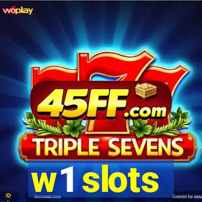 w1 slots